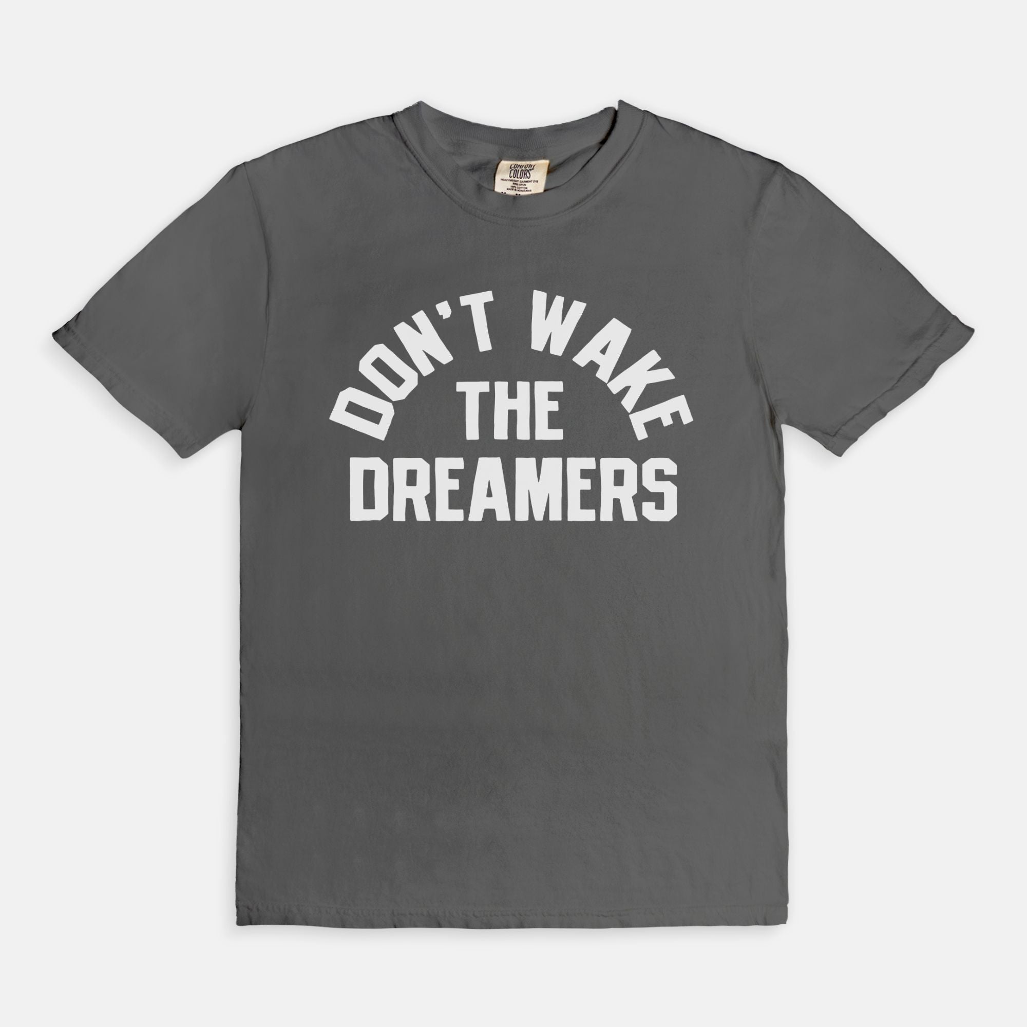 Don't Wake The Dreamers Tee