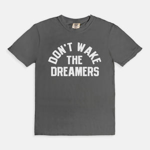 Don't Wake The Dreamers Tee