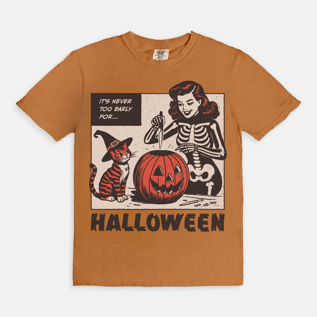 It's Never Too Early For Halloween Tee