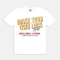 Make Your Own Luck Tee