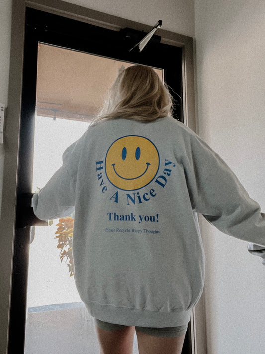 Have A Nice Day Sweatshirt