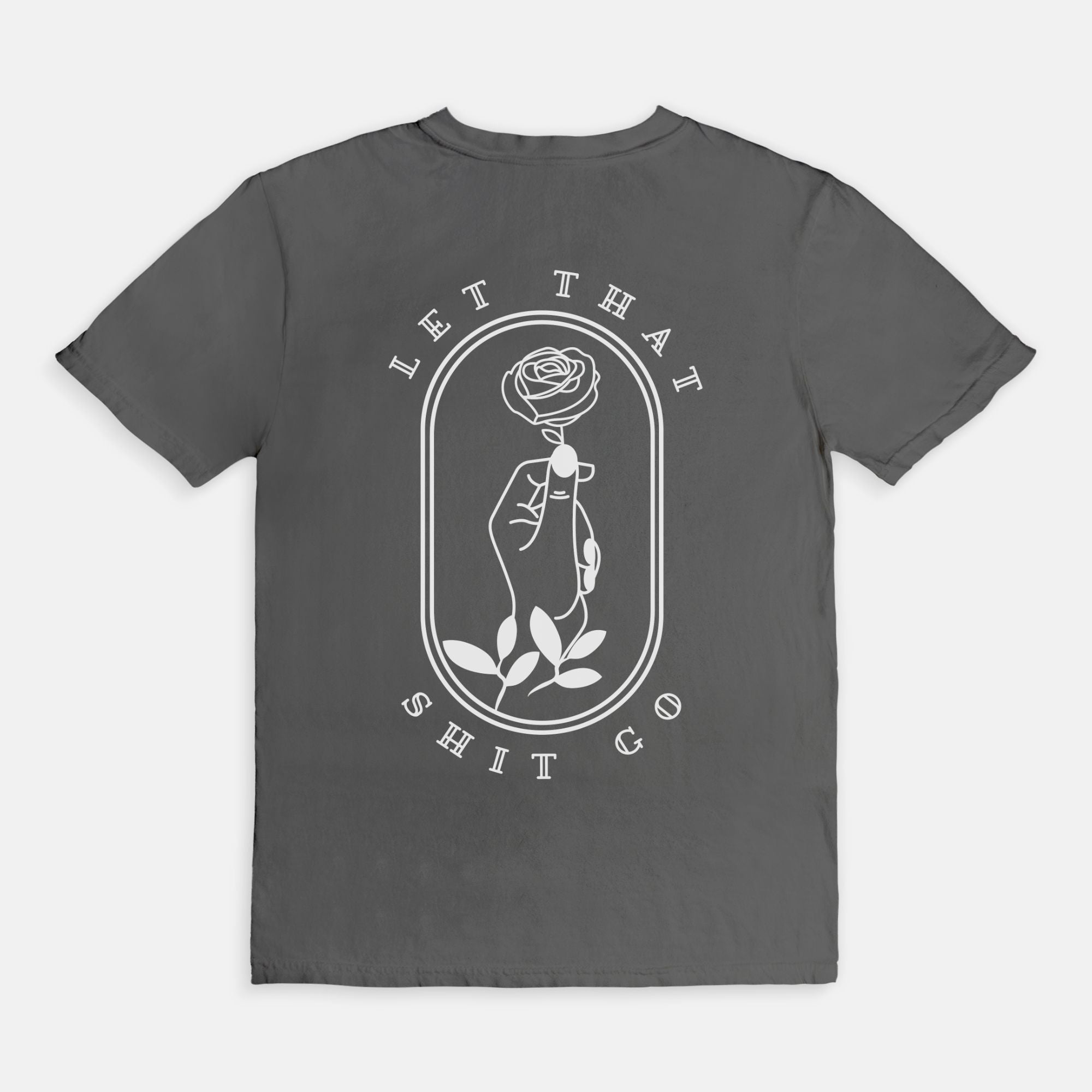 Let that Shit Go Tee