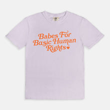 Load image into Gallery viewer, Babes For Basic Human Rights Tee
