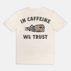 In Caffeine We Trust Tee