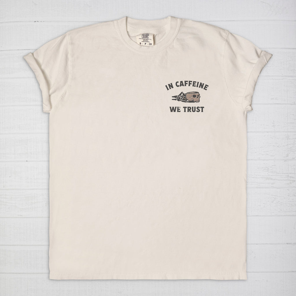 In Caffeine We Trust Tee