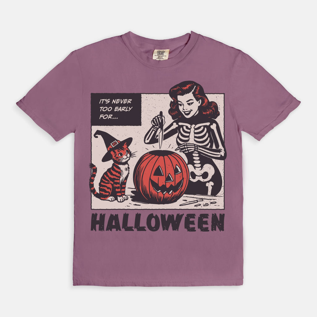 It's Never Too Early For Halloween Tee