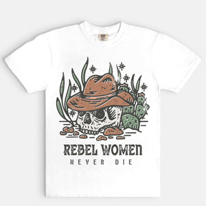 Rebel Women Never Die
