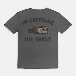 In Caffeine We Trust Tee