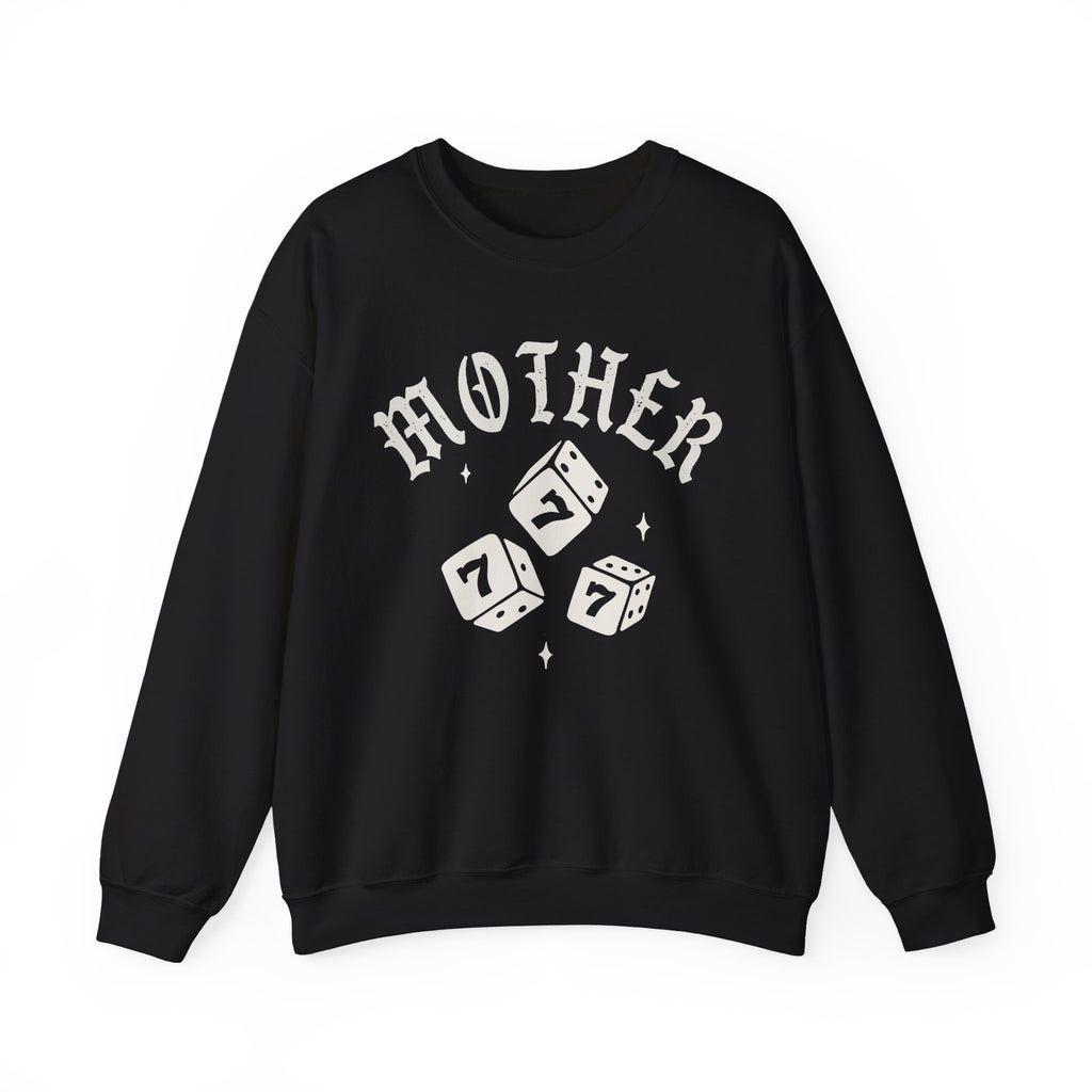 Mother Dice Sweatshirt