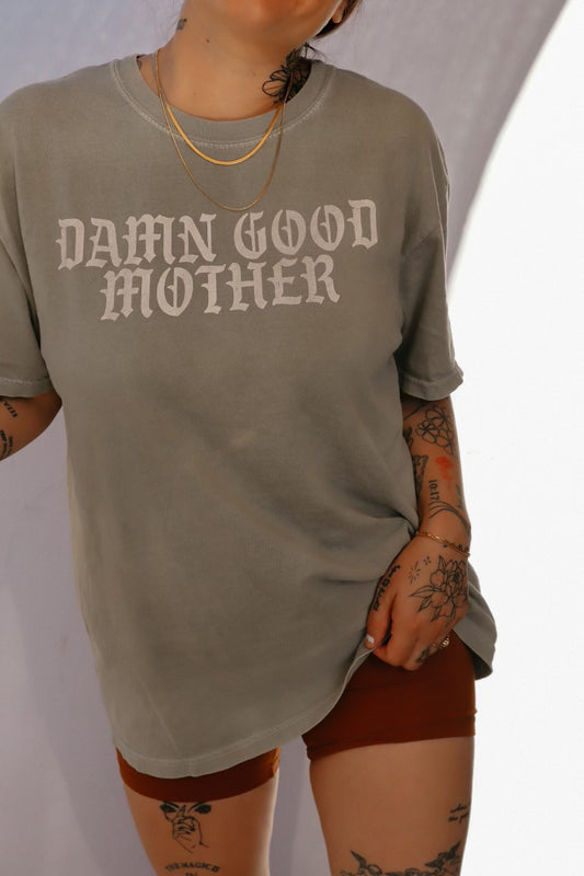 Damn Good Mother Tee