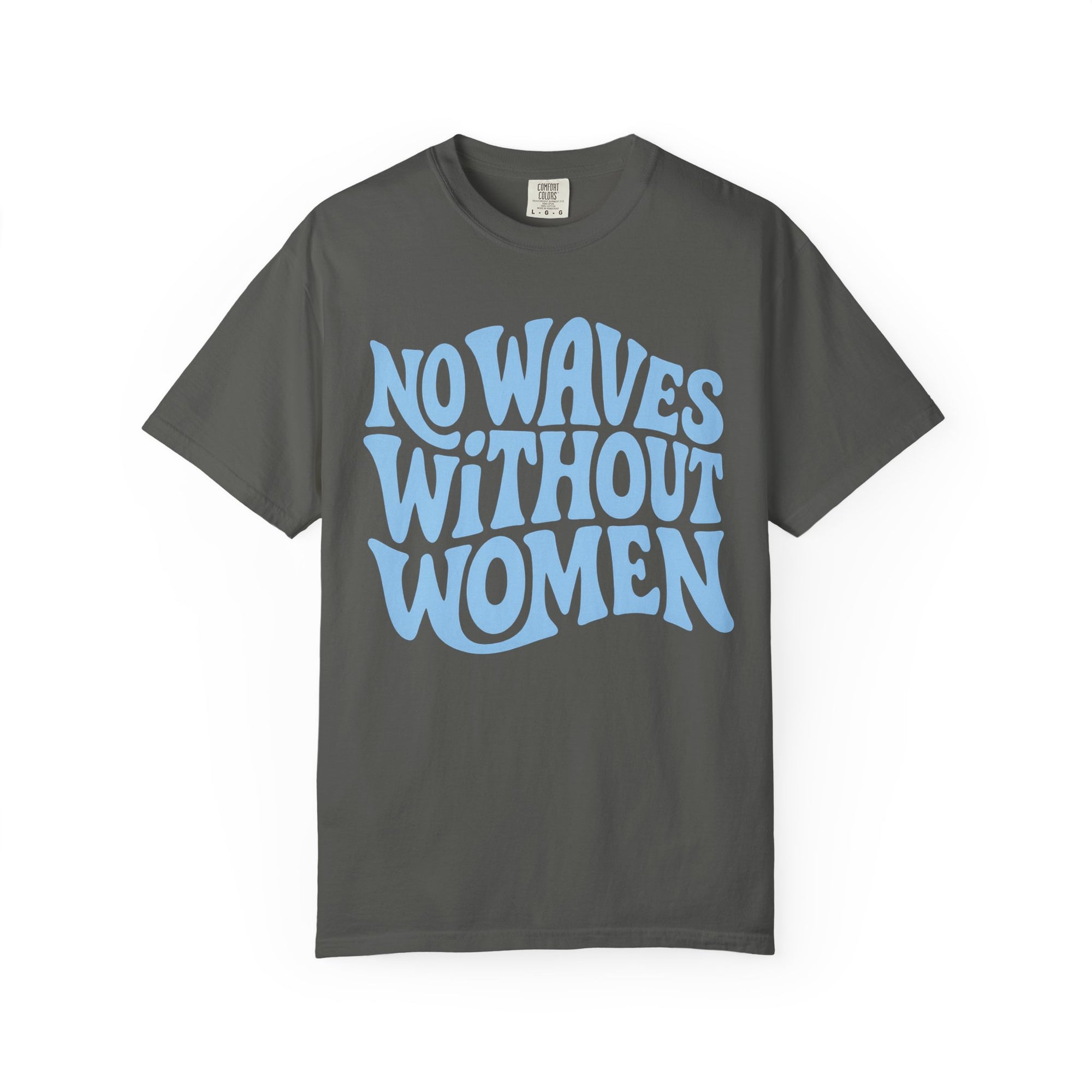 No Waves Without Women Tee