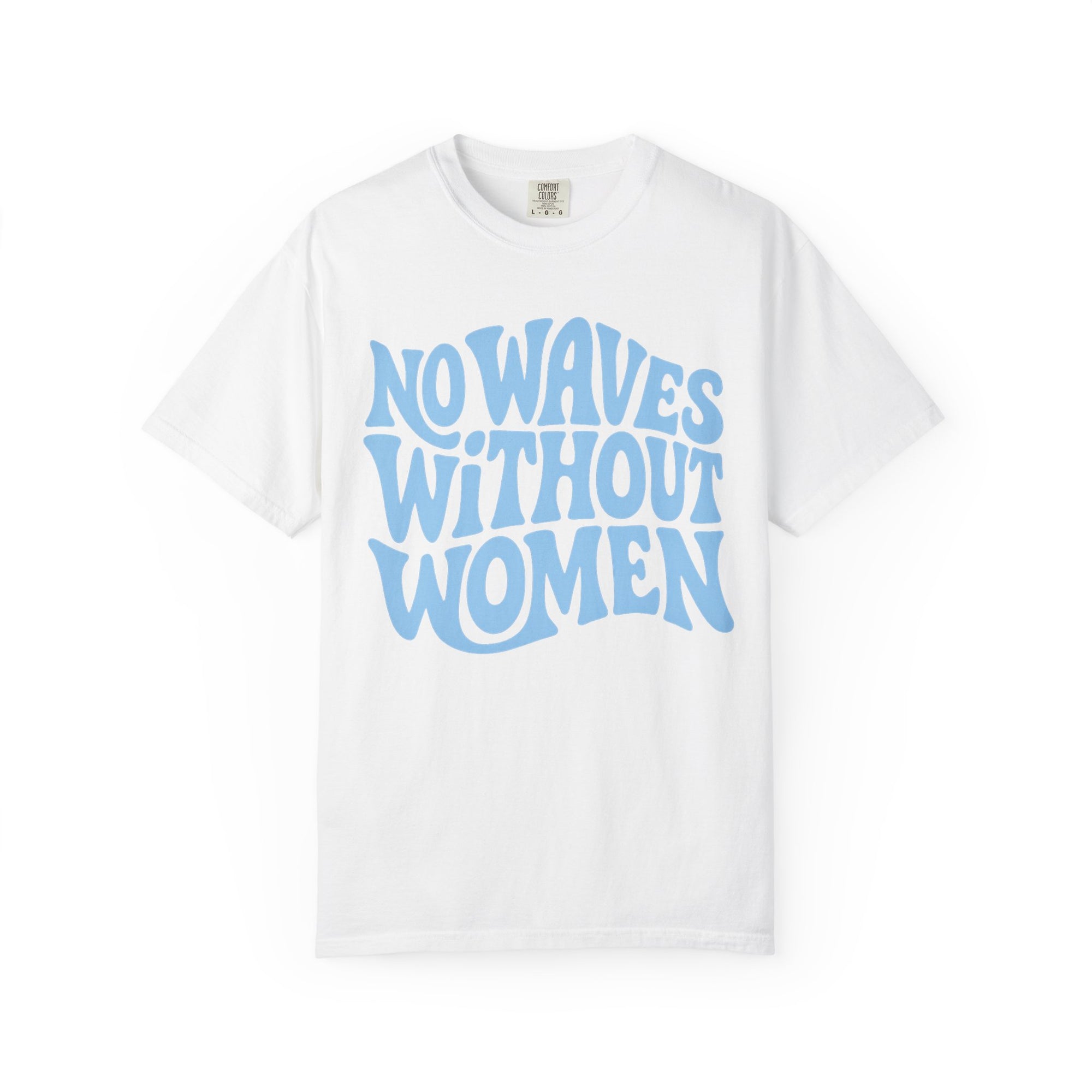 No Waves Without Women Tee