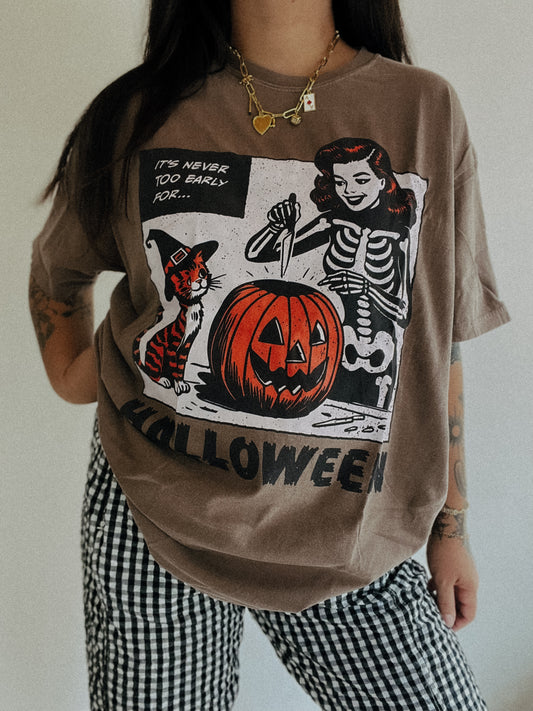 It's Never Too Early For Halloween Tee