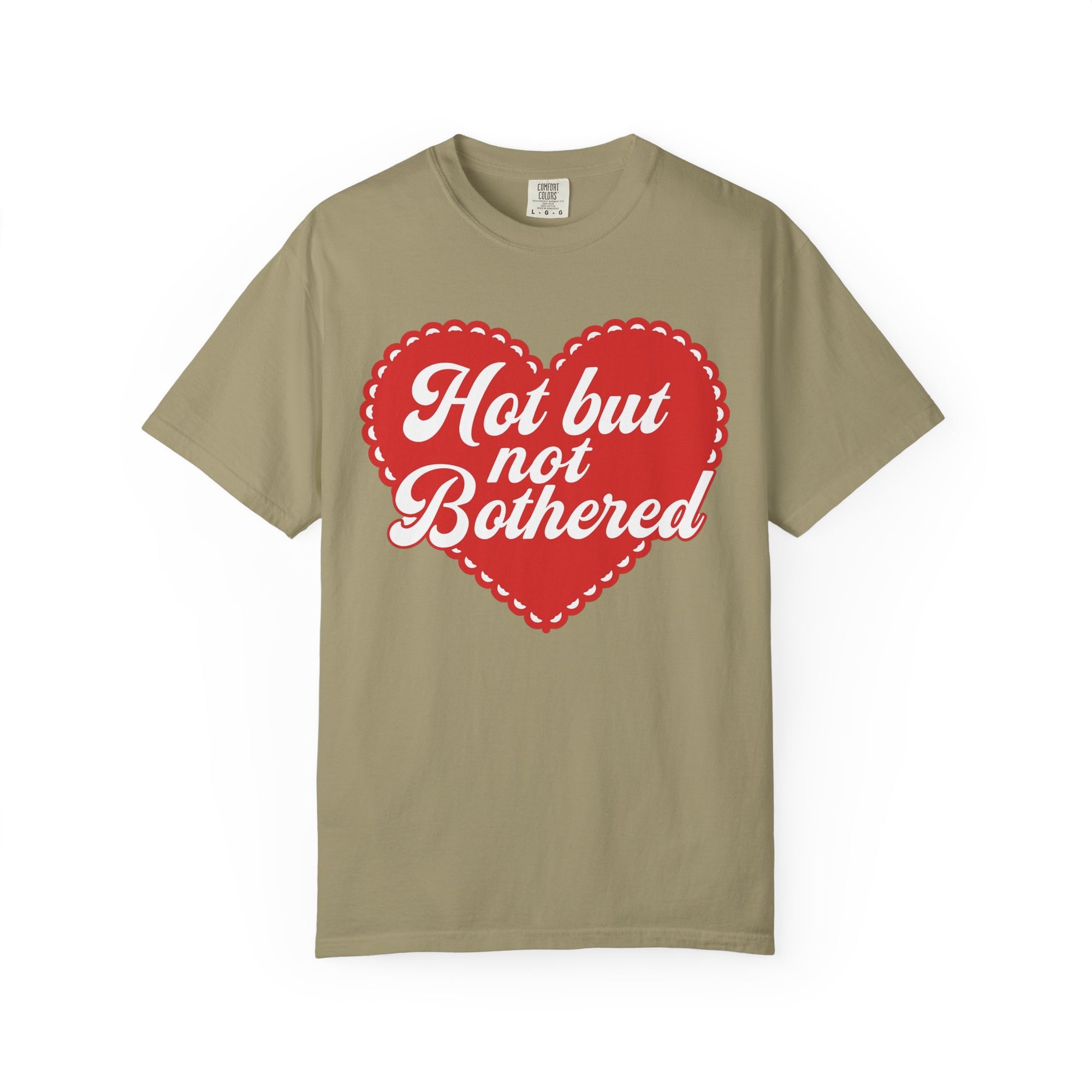 Hot but not bothered tee