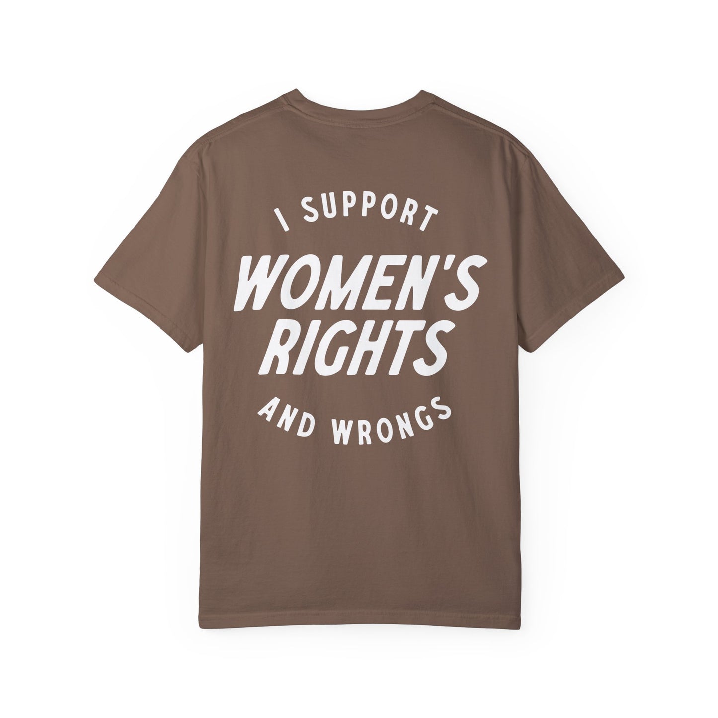 I Support Women's Rights And Wrongs Tee