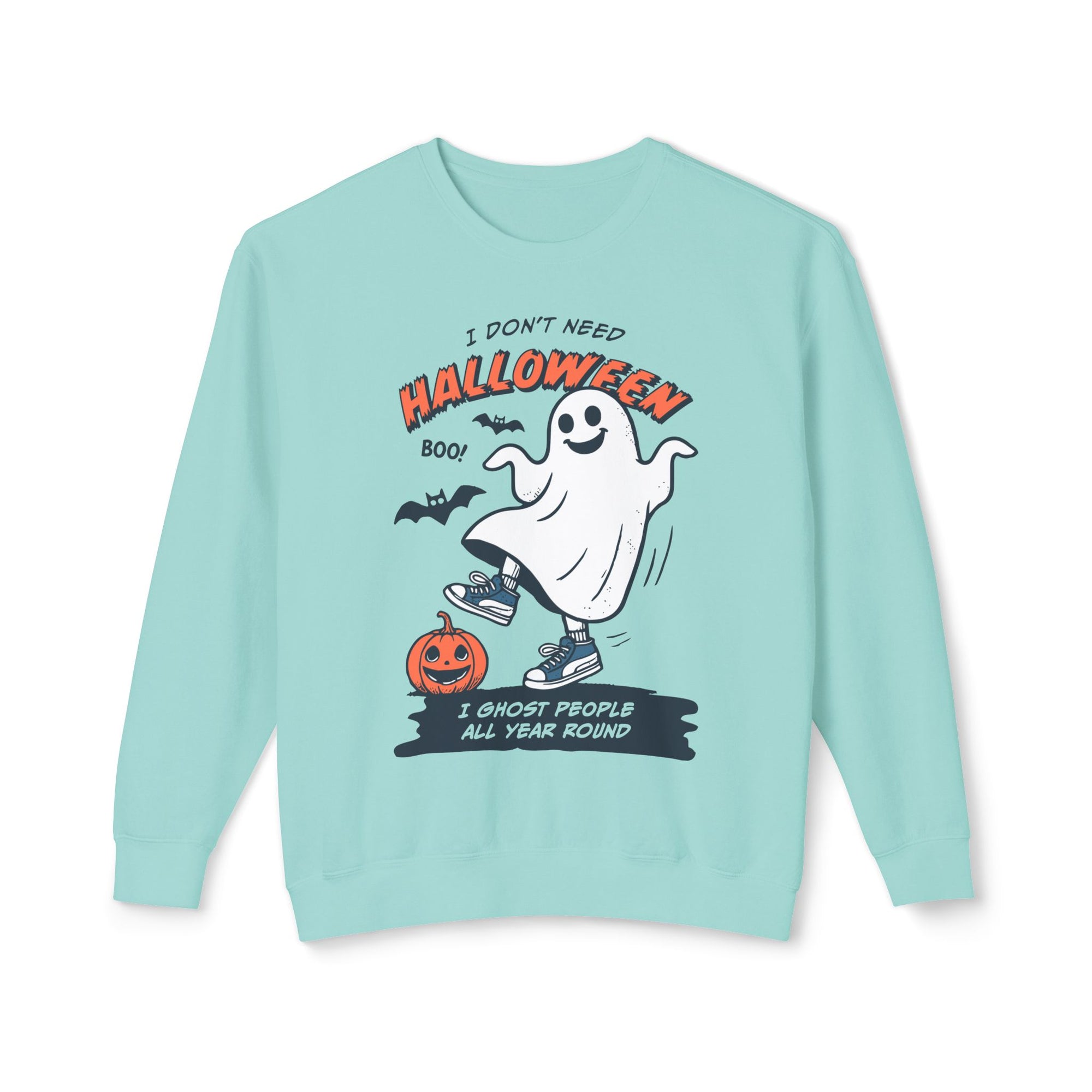 I Don't Need Halloween Crewneck