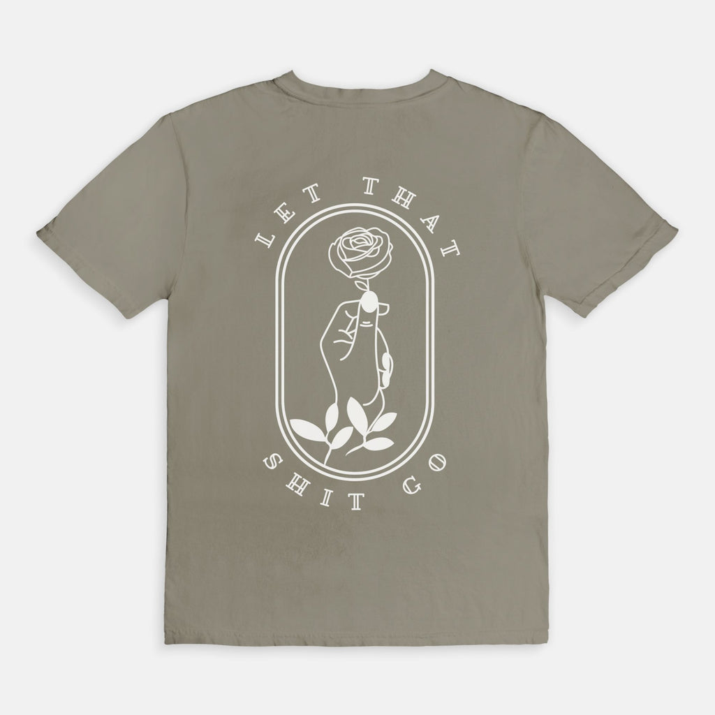 Let that Shit Go Tee