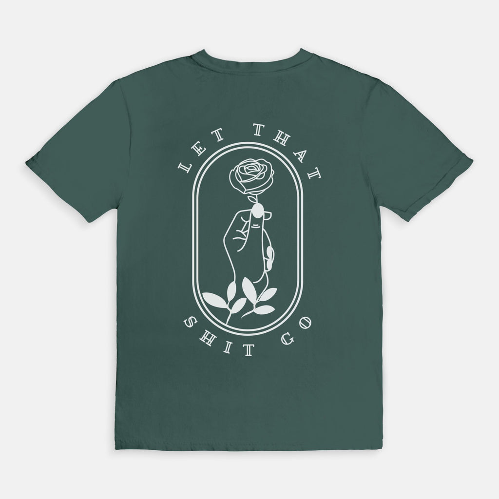 Let that Shit Go Tee