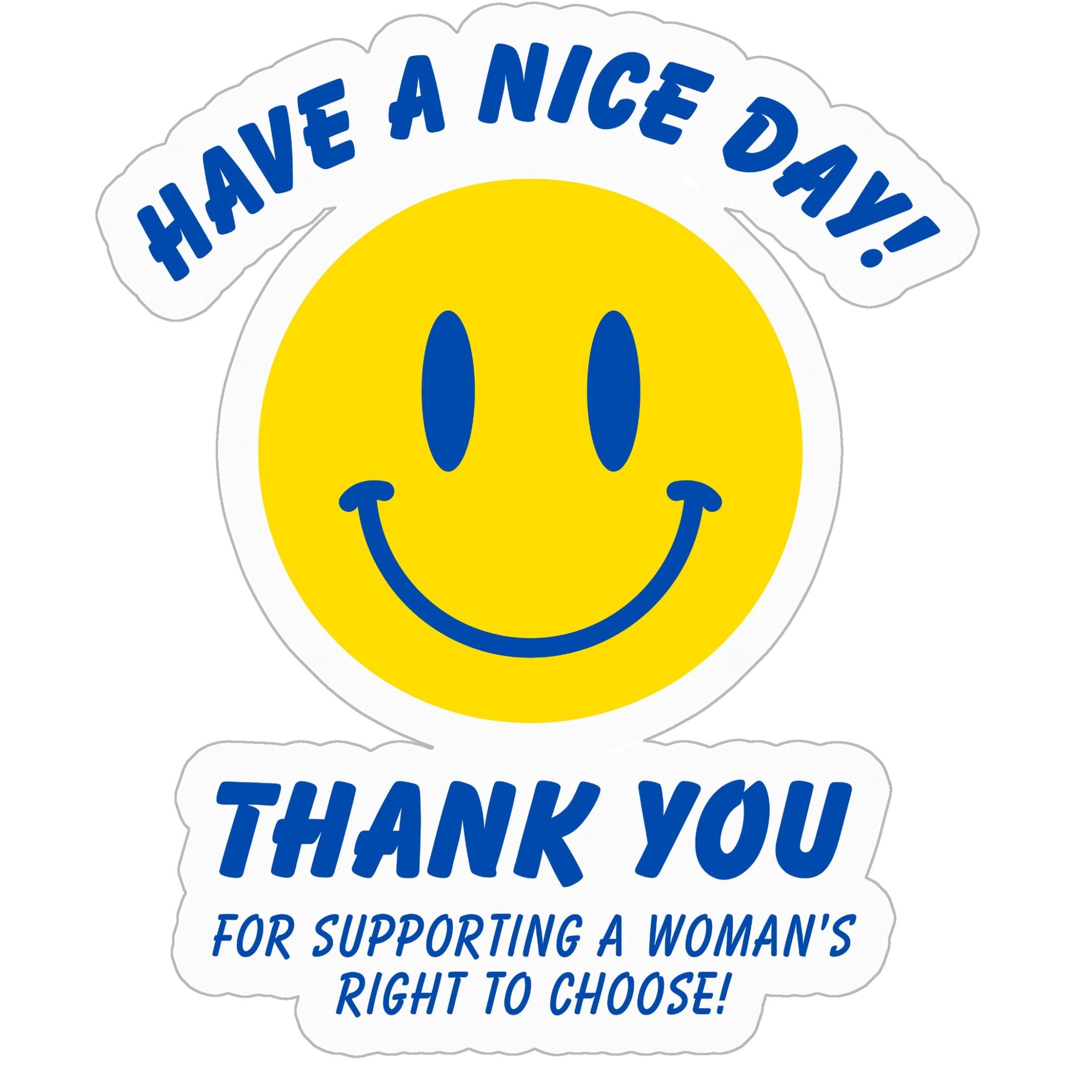 Have A Nice Day Womens Rights Sticker