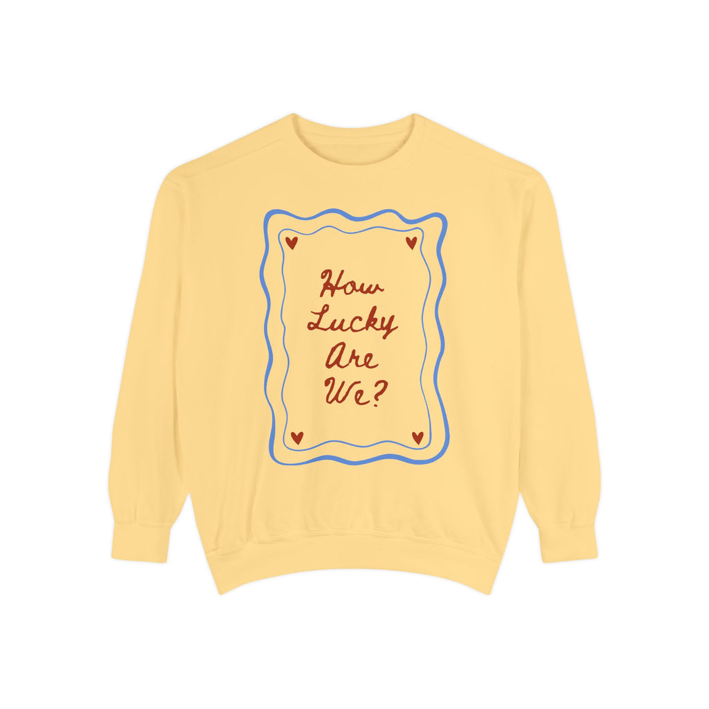 How Lucky Are We Vintage Crewneck