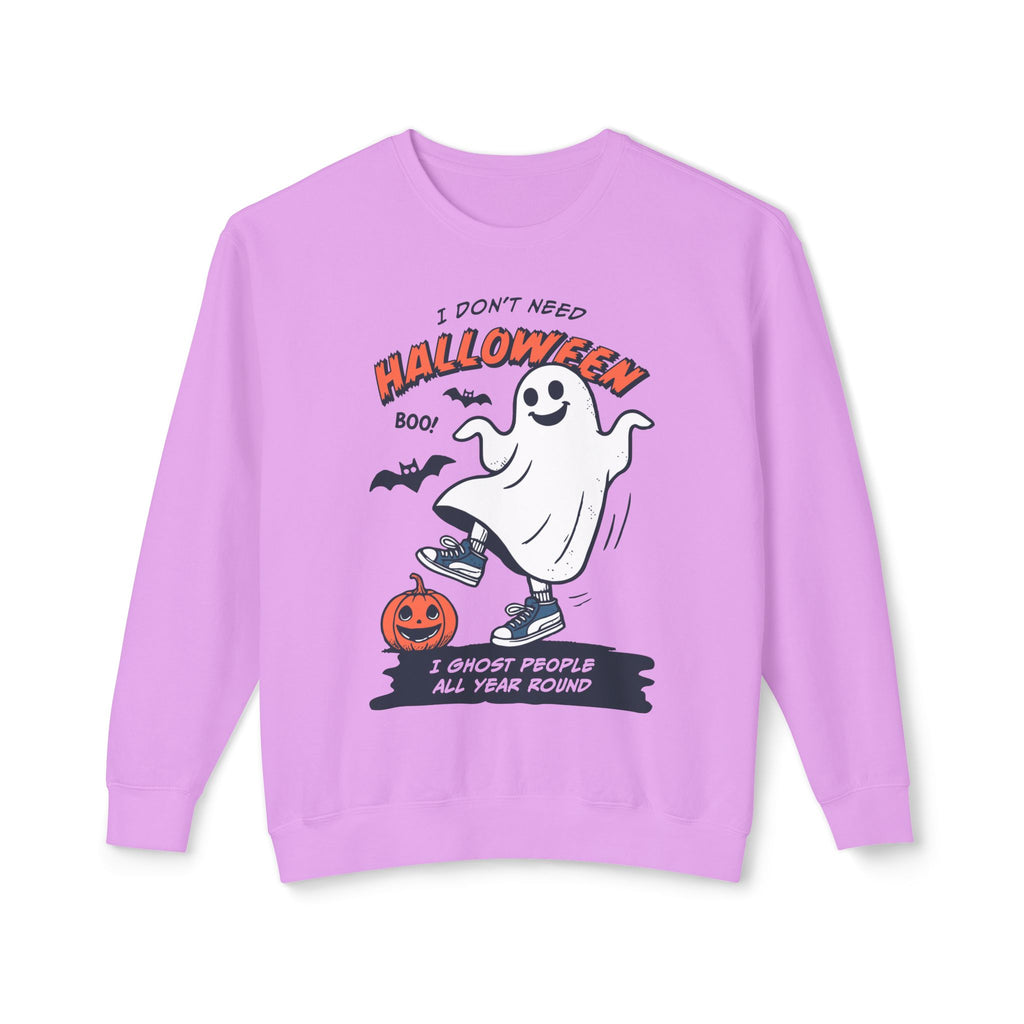 I Don't Need Halloween Crewneck