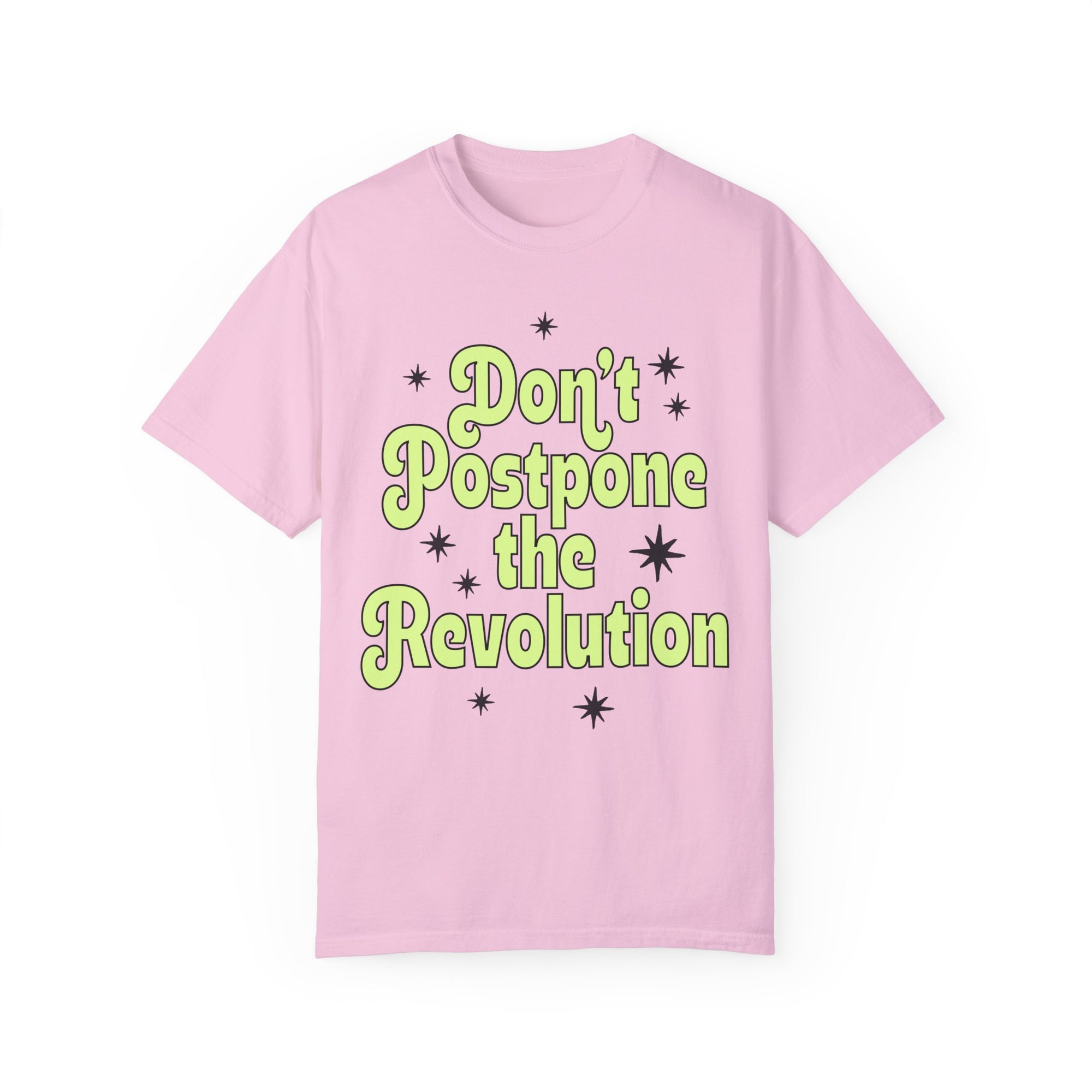 Don't Postpone The Revolution Tee