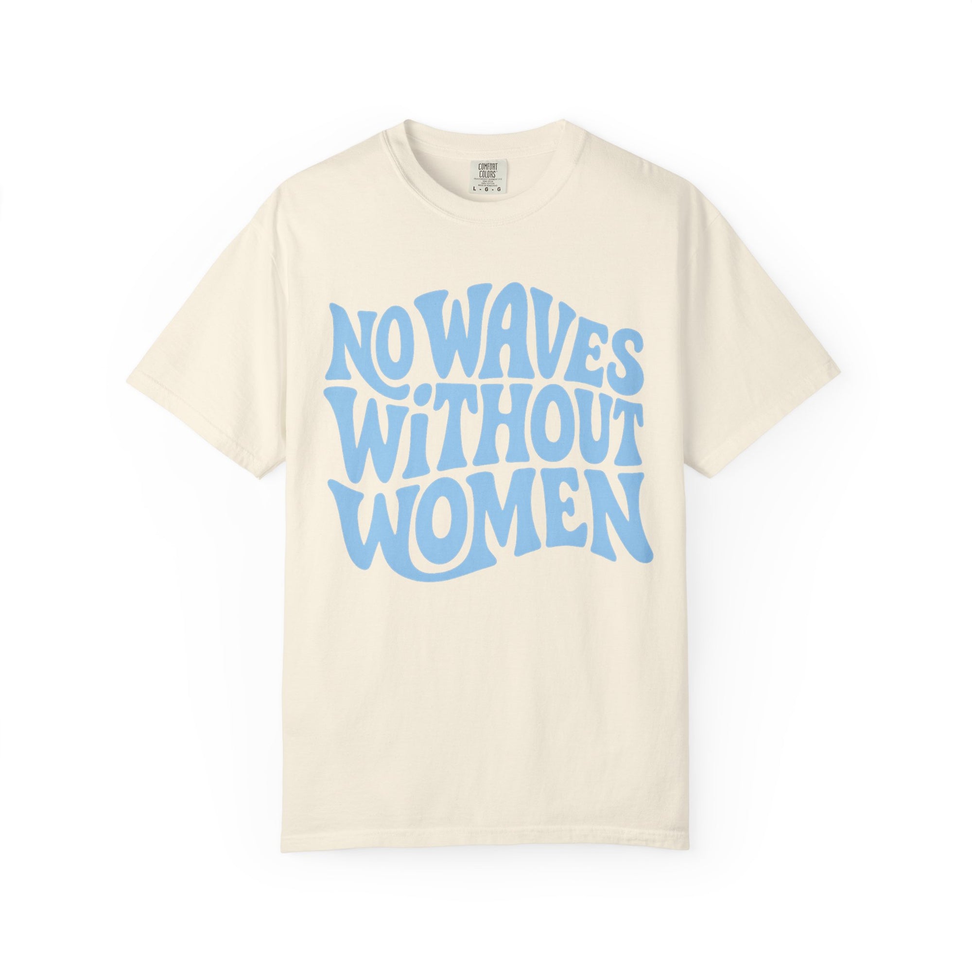 No Waves Without Women Tee