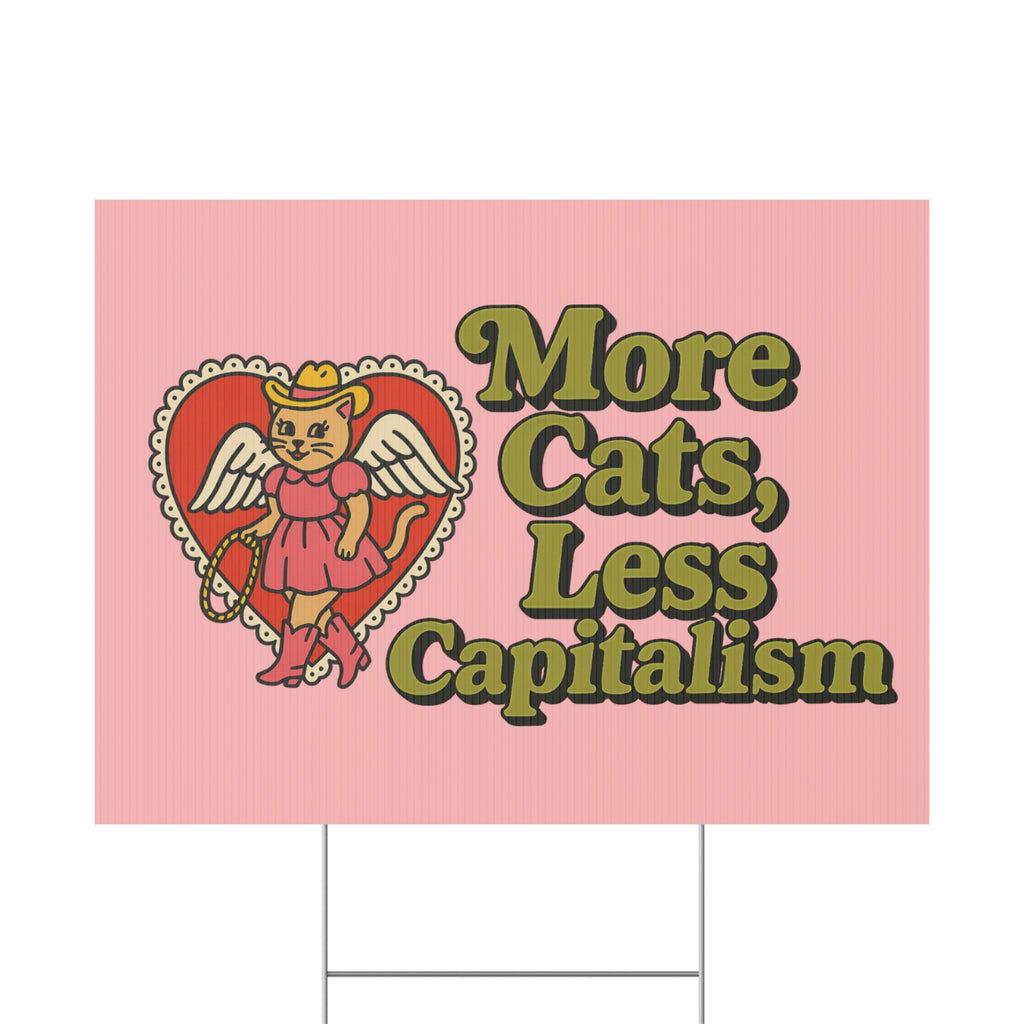 More cats less capitalism yard sign