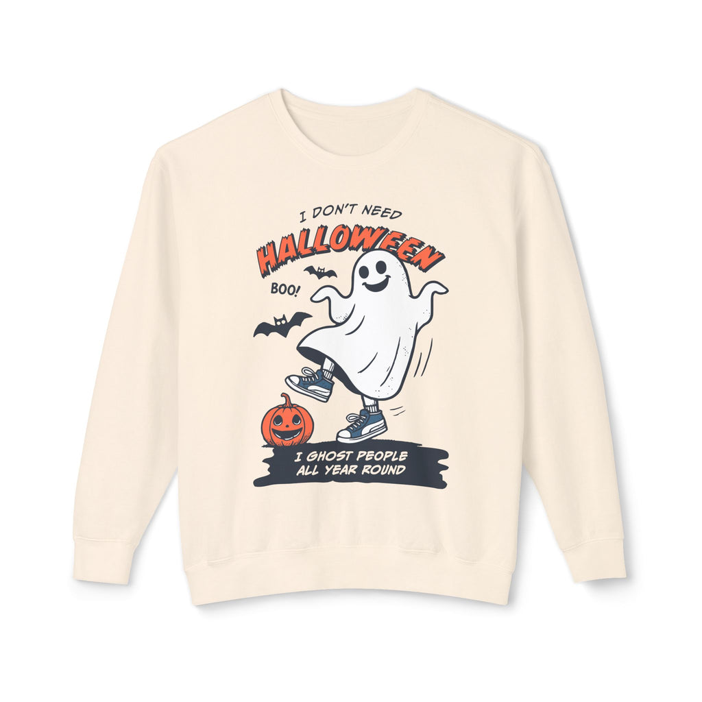 I Don't Need Halloween Crewneck