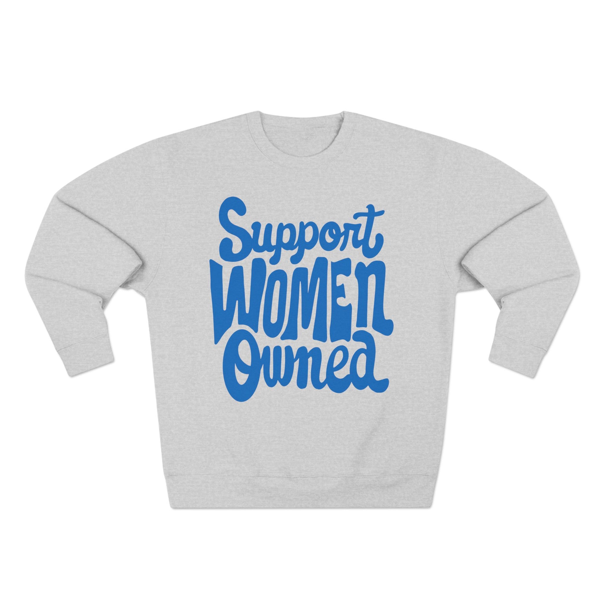 Support Women Owned Crewneck