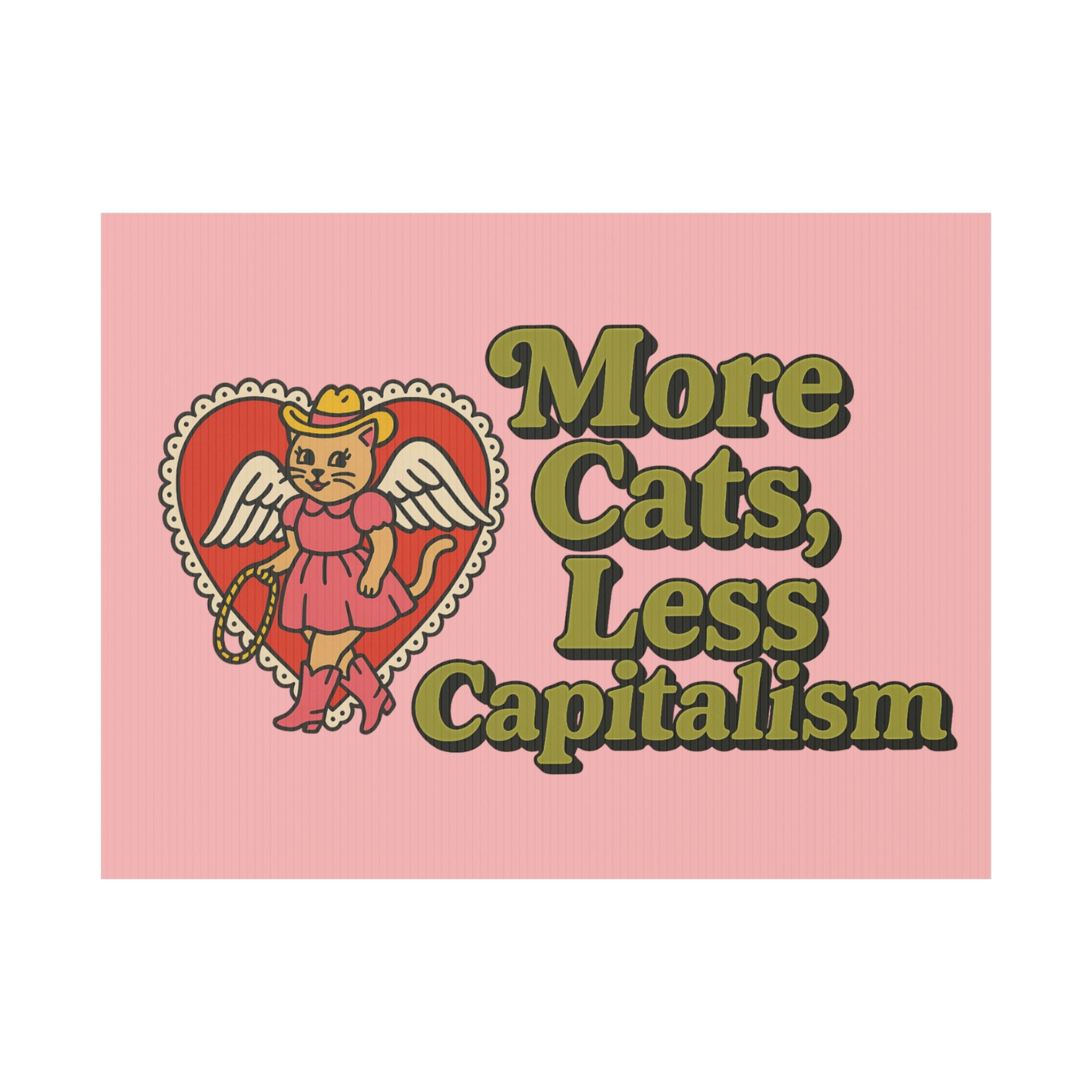 More cats less capitalism yard sign