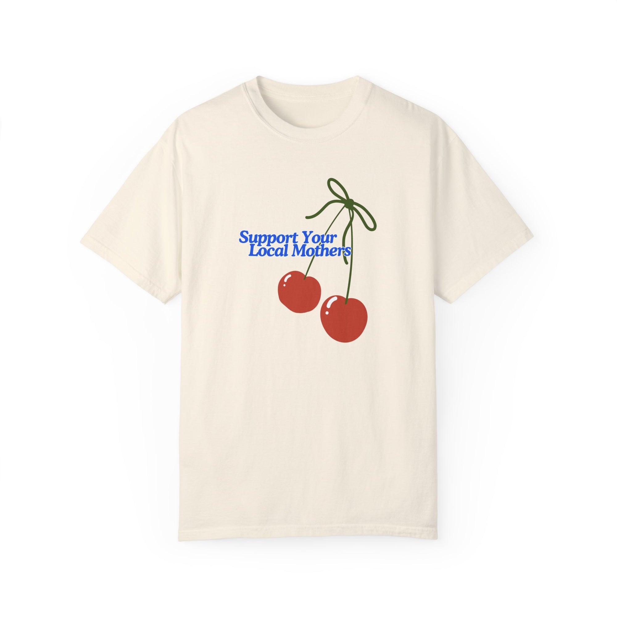 Support Your Local Mothers Tee