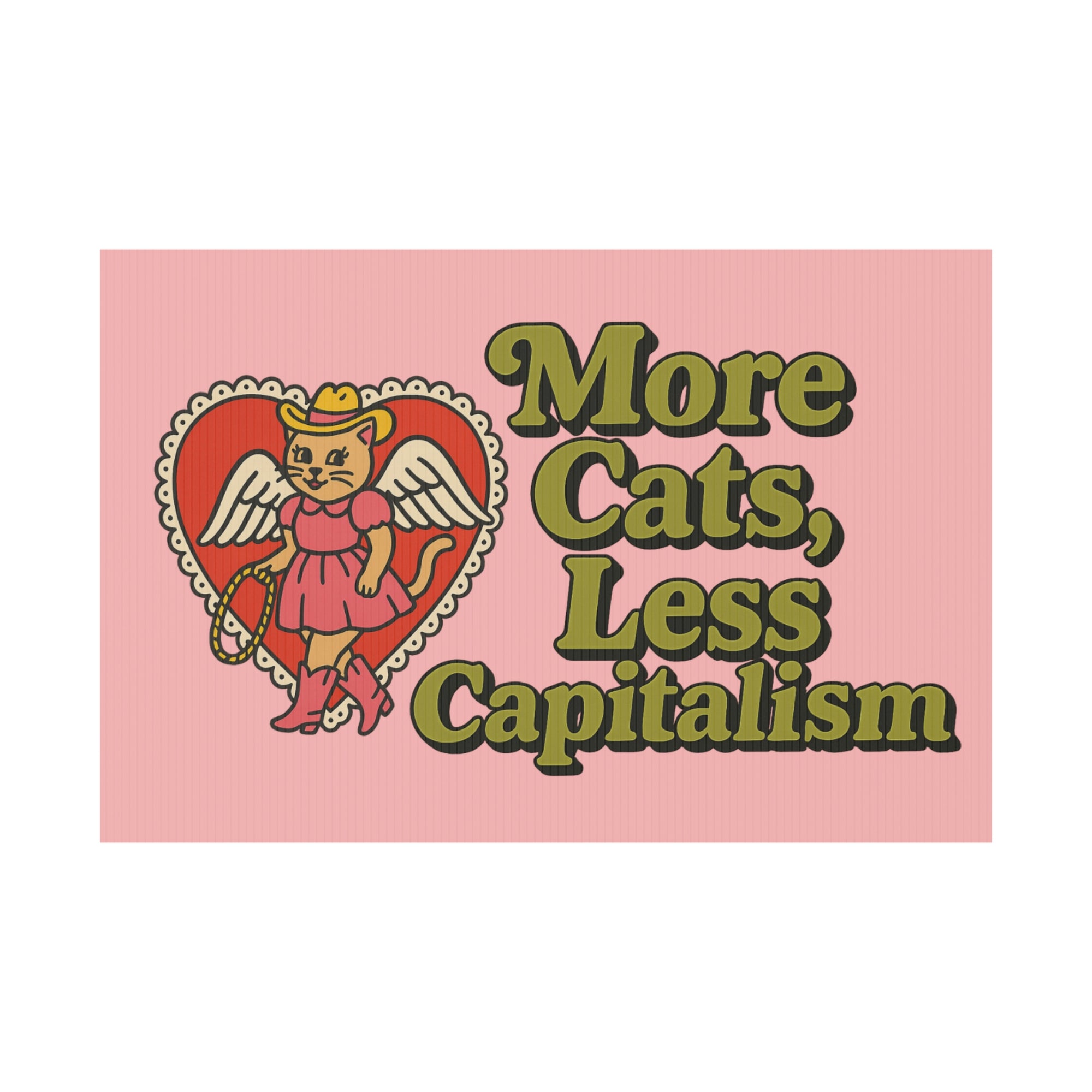 More cats less capitalism yard sign