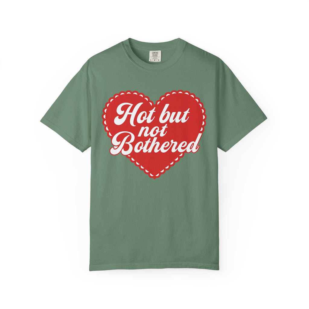 Hot but not bothered tee