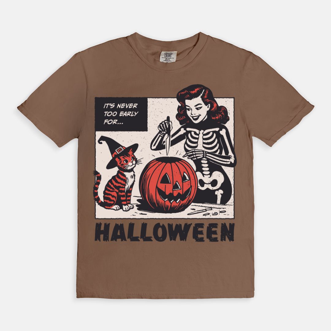 It's Never Too Early For Halloween Tee