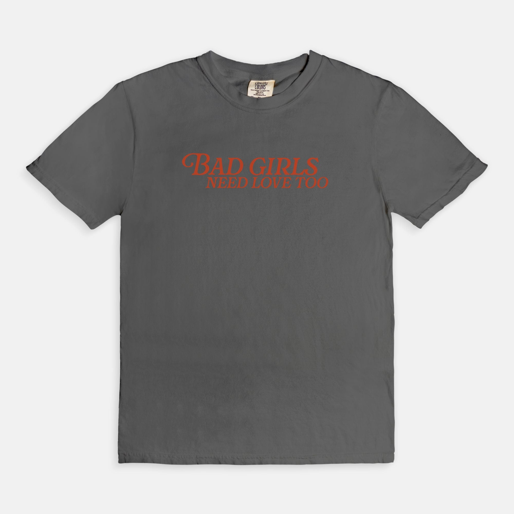 Bad Girls Need Love Too Tee
