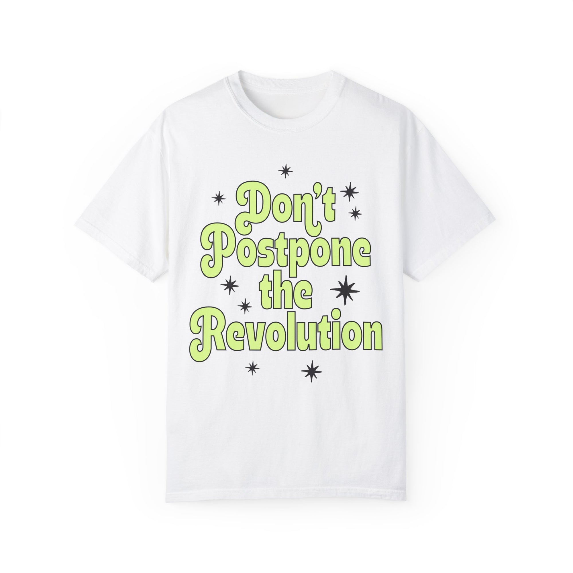 Don't Postpone The Revolution Tee