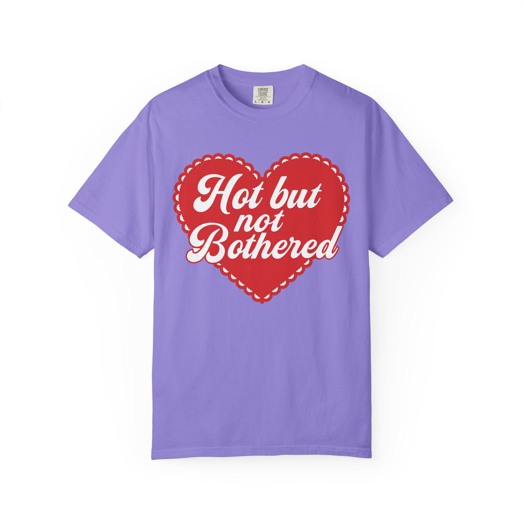 Hot but not bothered tee