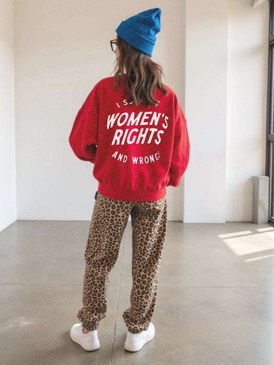 I Support Womens Rights And Wrongs Crewneck