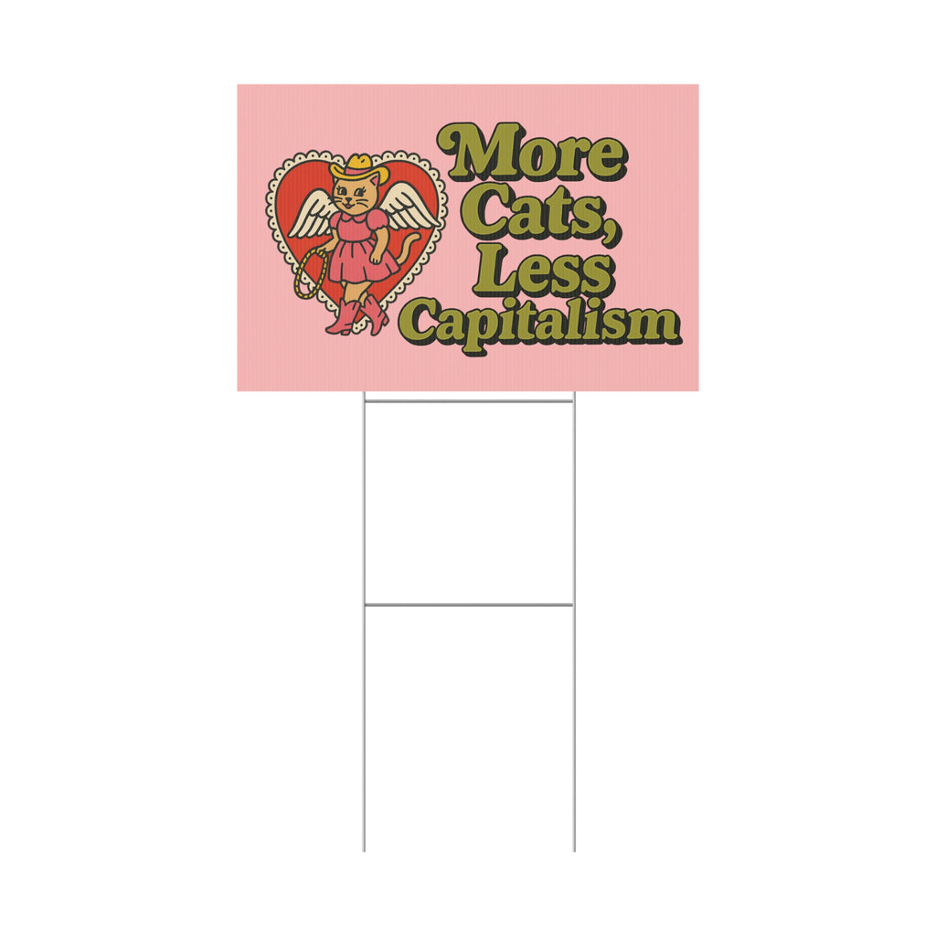 More cats less capitalism yard sign