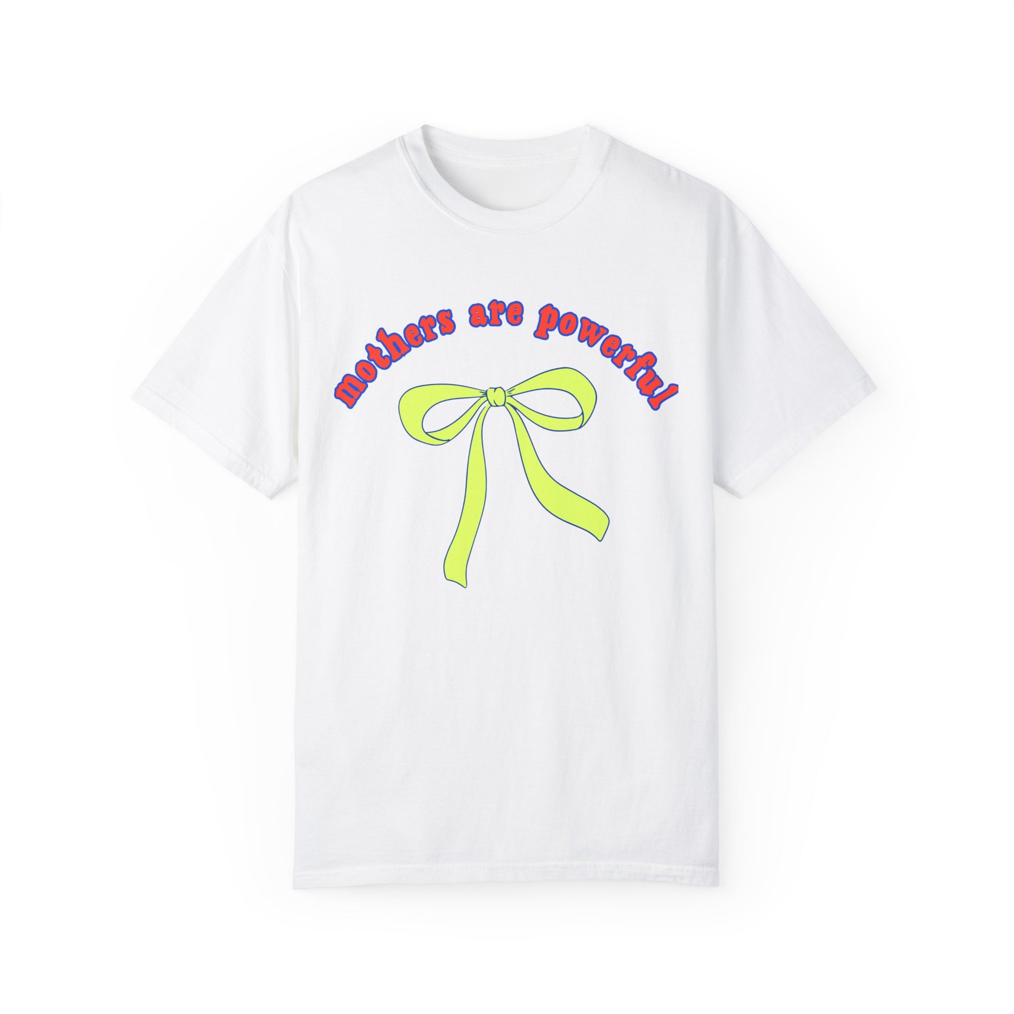 Mothers Are Powerful Tee