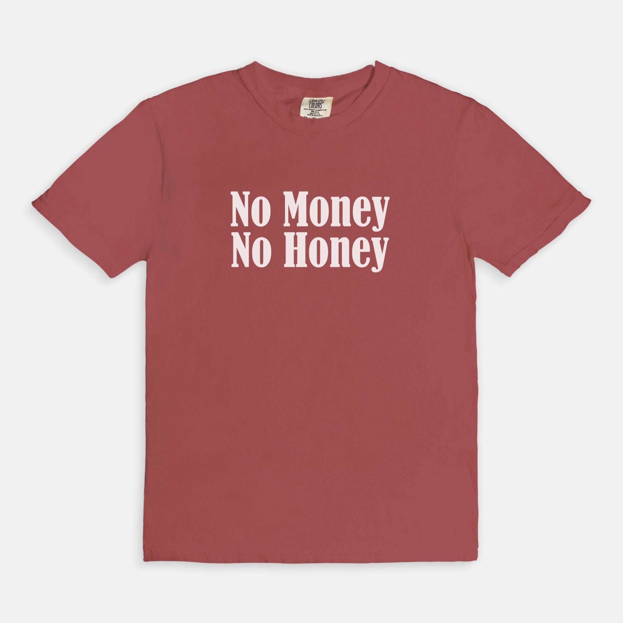 No Money No Honey Tee