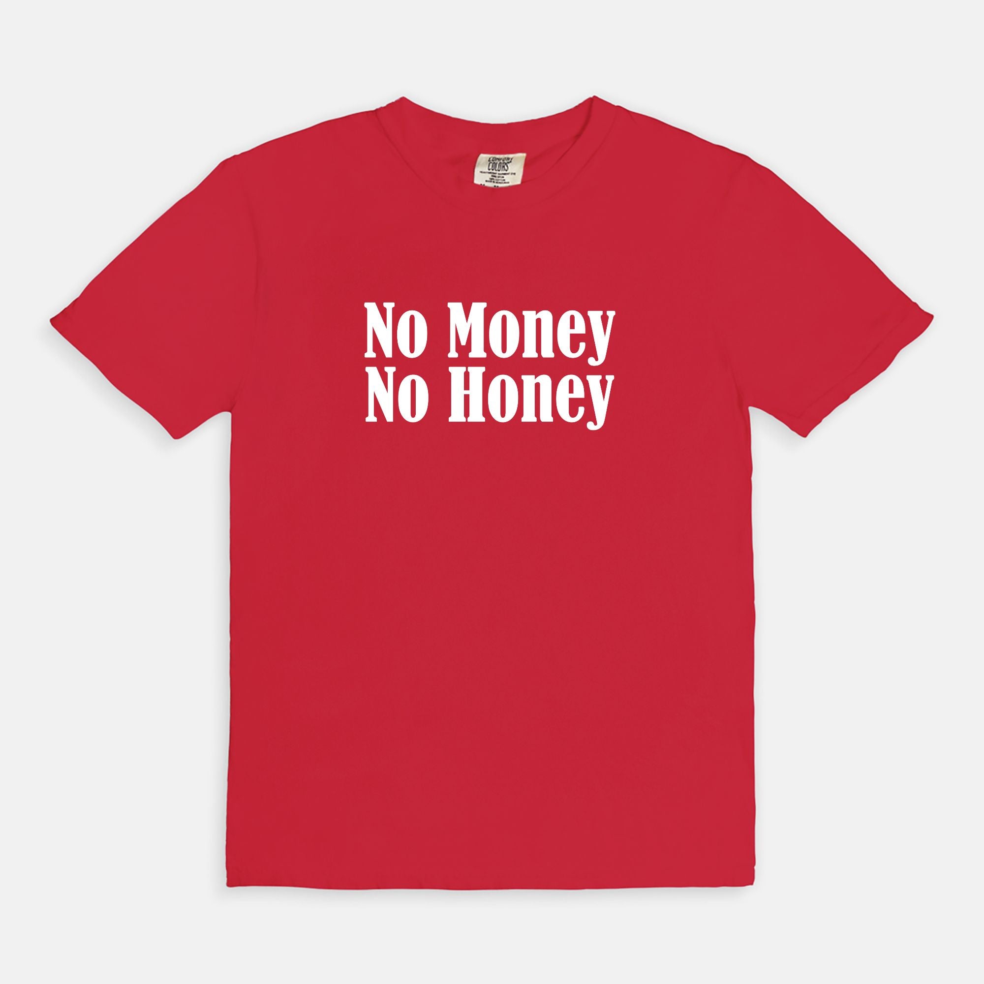 No Money No Honey Tee