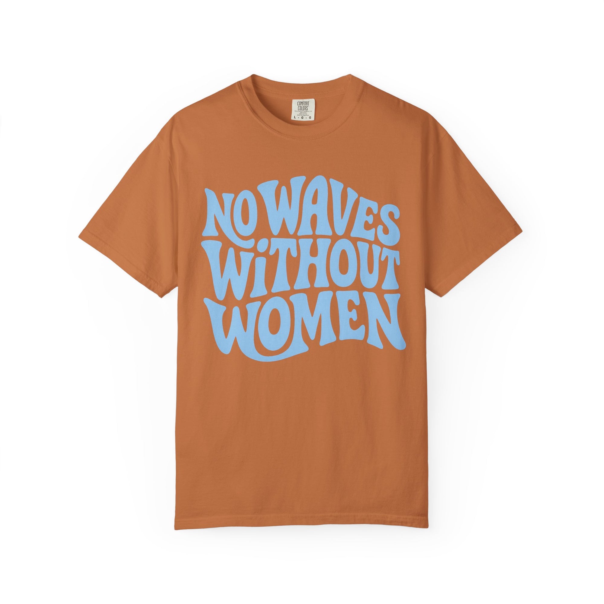 No Waves Without Women Tee