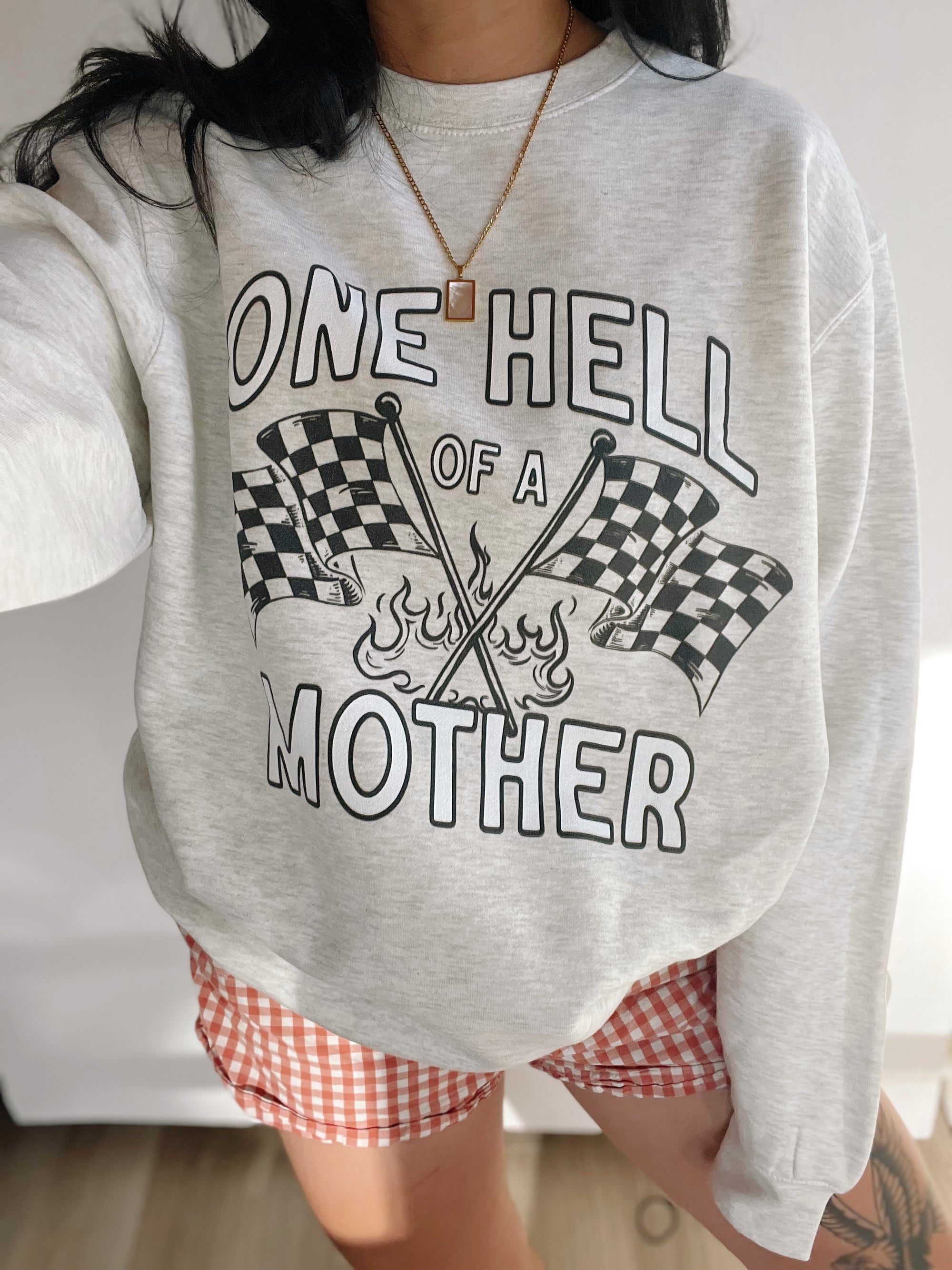 One Hell Of A Mother Crewneck