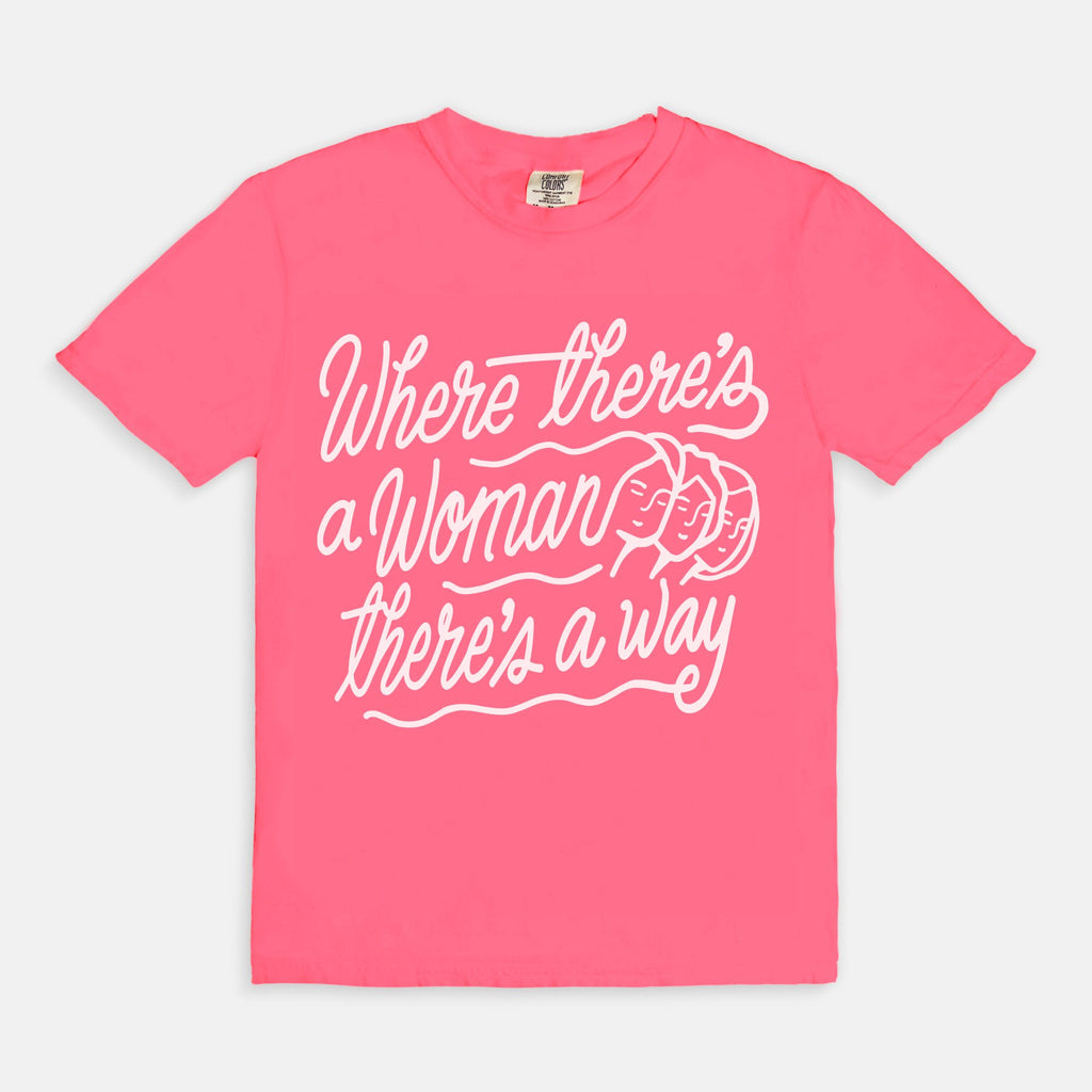 Where Theres A Woman Tee