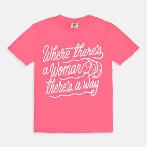 Where Theres A Woman Tee