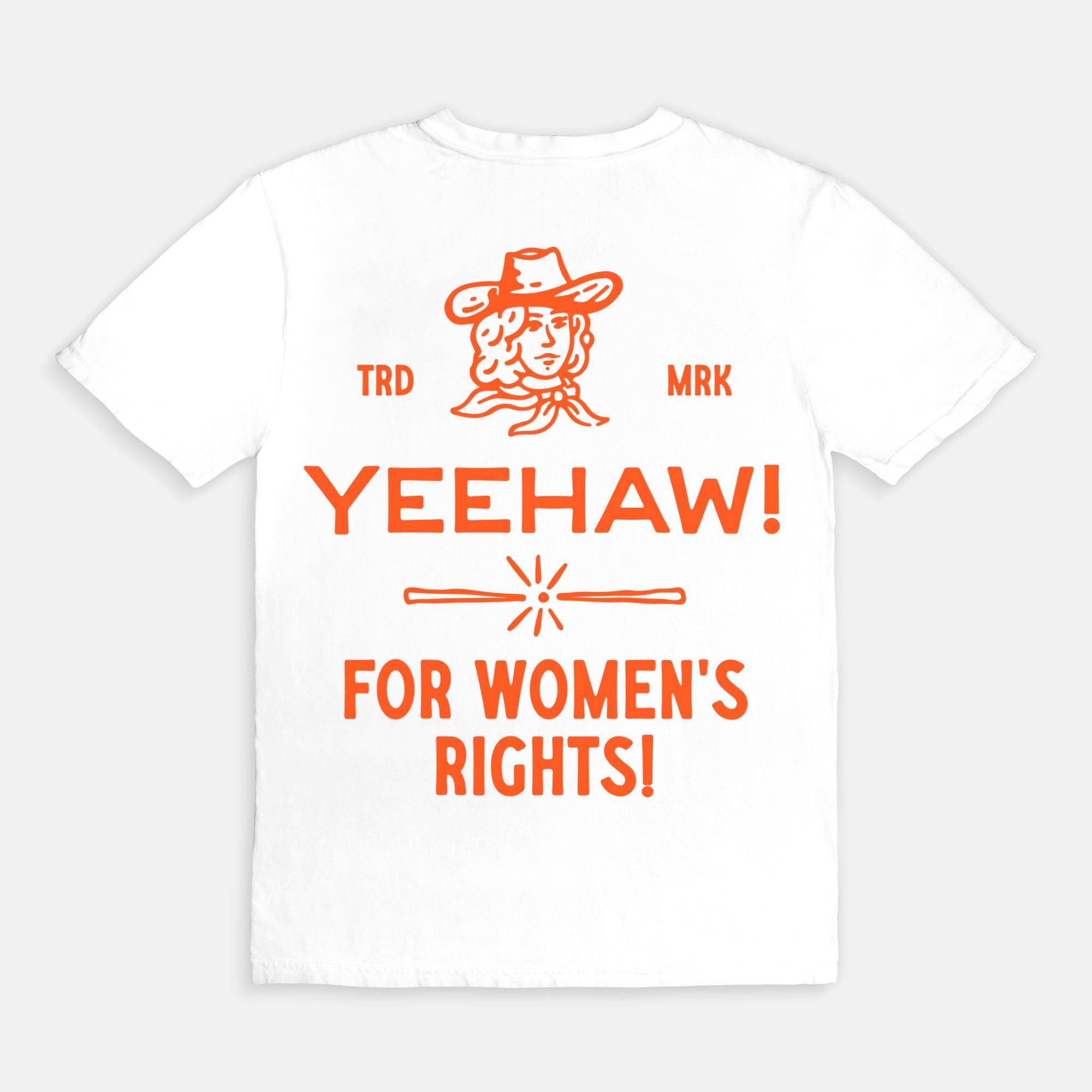 Yeehaw! For Women’s Rights Tee
