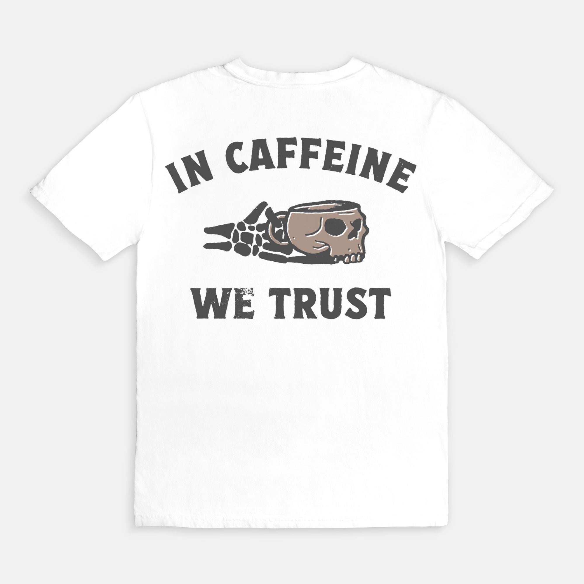 In Caffeine We Trust Tee