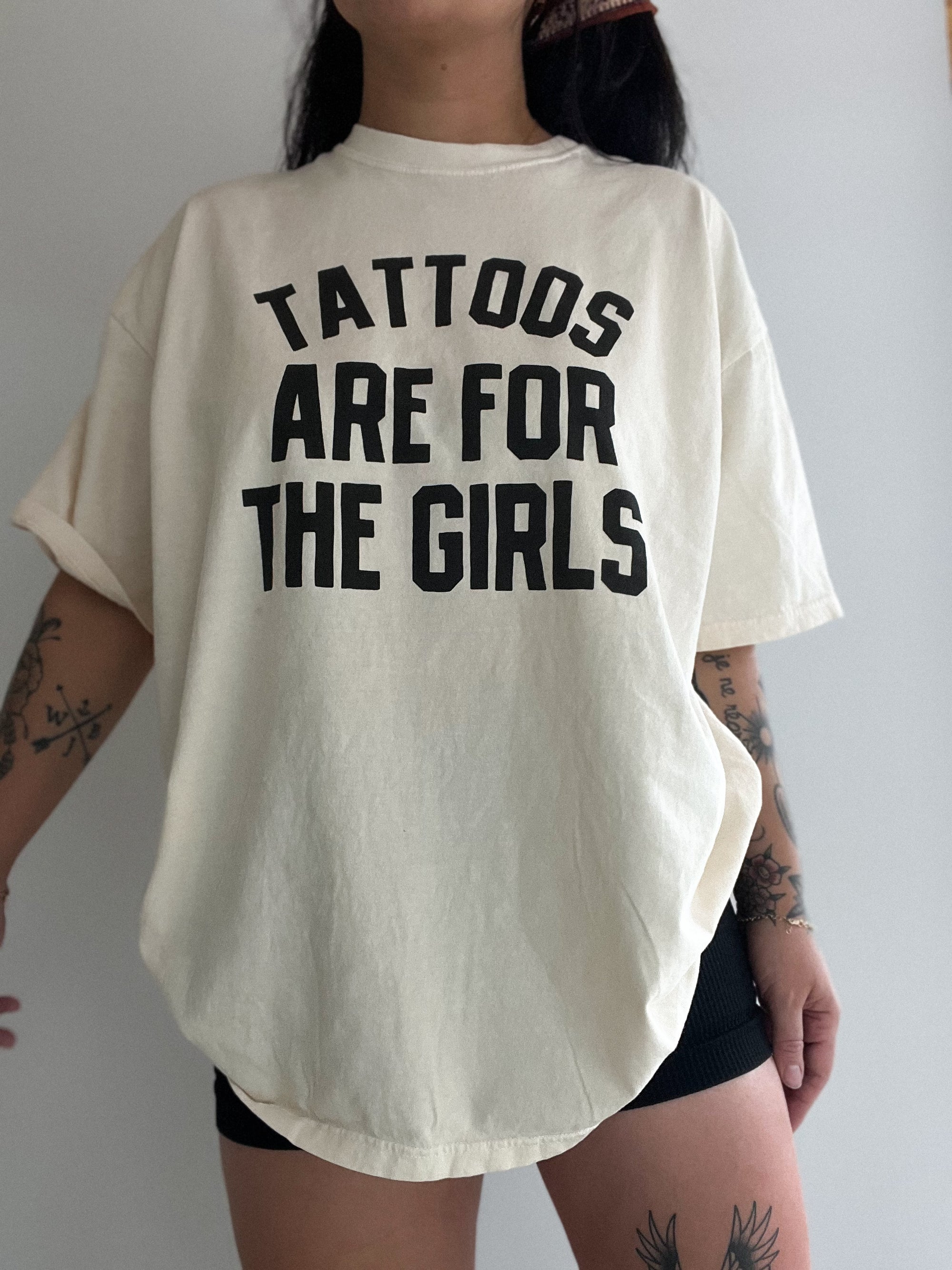 Tattoos are for the girls tee